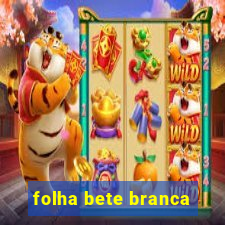 folha bete branca